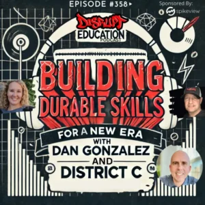 Listen to Dan Gonzalez featured on Disrupt Education